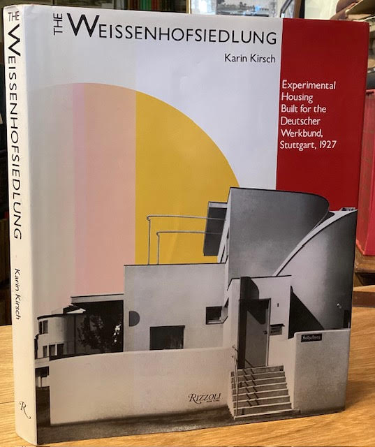The Weissenhofsiedlung : Experimental Housing Built for the Deutscher Werkbund, Stuttgart, 1927