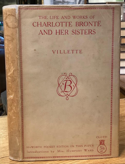 Villette (The Haworth Edition - The Life and Works of Charlotte Bronte and her Sisters)
