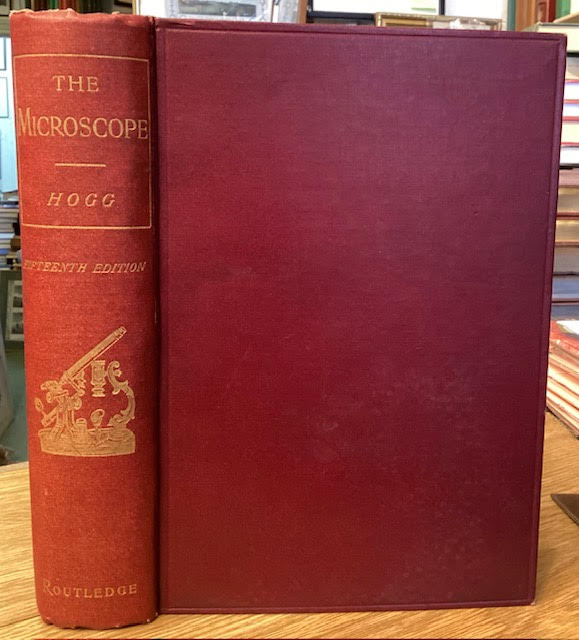 The Microscope: Its History, Construction, and Application. Being a Familiar Introduction to the Use of the Instrument, and the Study of Microscopical Science