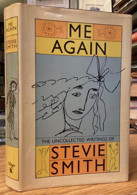 Image for Me Again : Uncollected Writings of Stevie Smith Me Again : Uncollected Writings of Stevie Smith