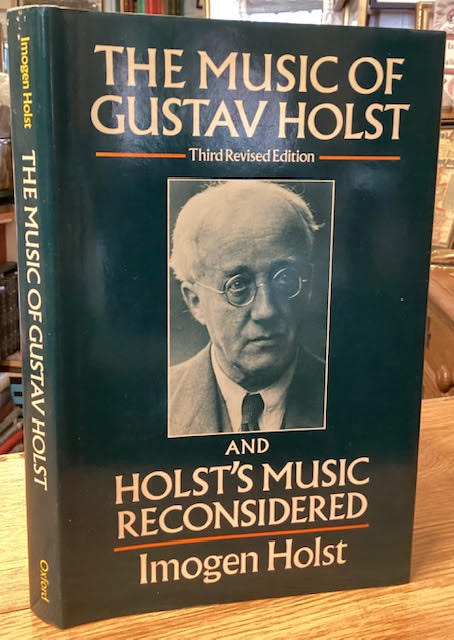 The Music of Gustav Holst Third Revised Edition and Holst's Music Reconsidered