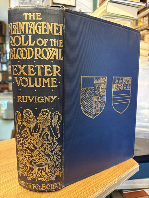 The Plantagenet Roll of the Blood Royal : Being a Complete Table of All the Descendants Now Living of Edward III, King of England - The Anne of Exeter Volume, Containing the Descendants of Anne (Plantegenet) Duchess of Exeter
