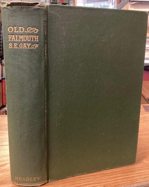 Old Falmouth : The Story of the Town from the Days of the Killigrews to the Earliest Part of the 19th Century