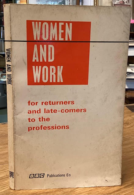 Women and Work: for returners and late-comers to the professions
