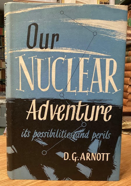Our Nuclear Adventure: Its Possibilities and Perils