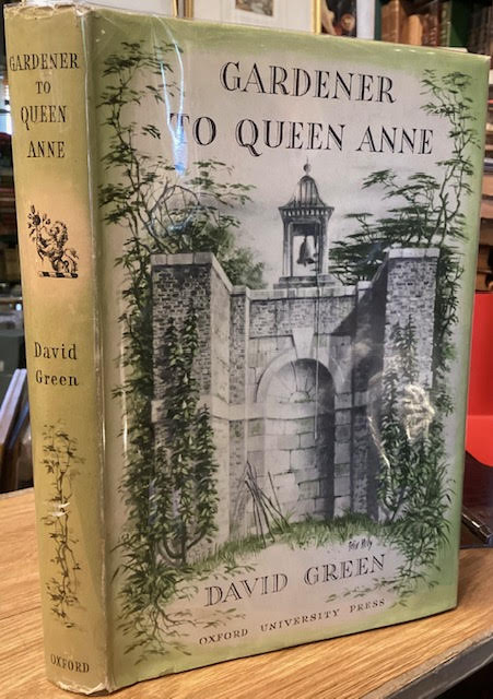 Gardener to Queen Anne: Henry Wise (1653-1738) and the Formal Garden
