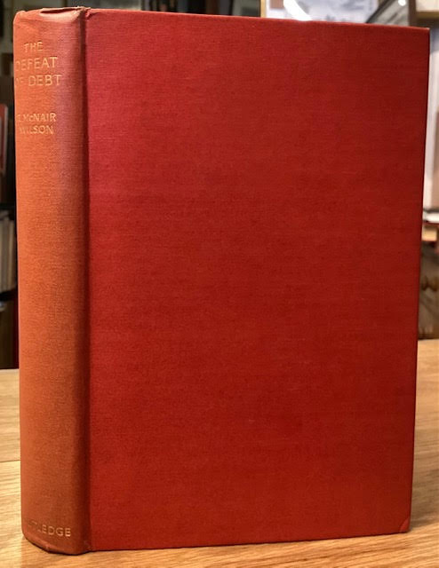The Defeat of Debt: Being an account of the world-wide and secret battle which, on June 6th, 1935, ended in the downfall of the international money power, together with certain forecasts about the prosperity which all men are now about to enjoy