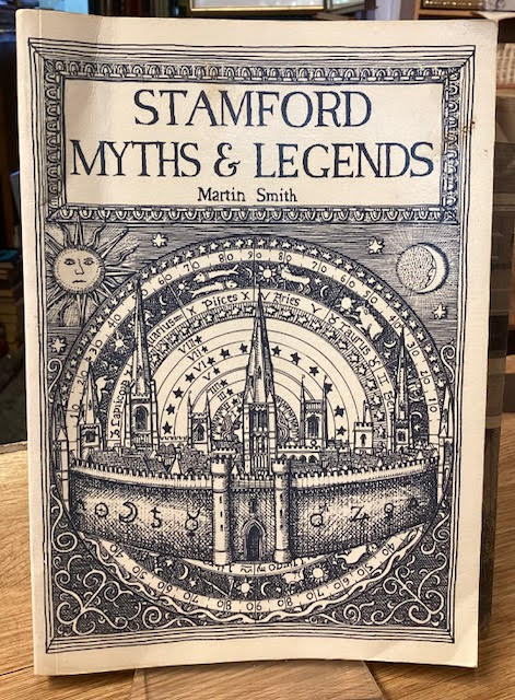 Image for The Myths & Legends of Stamford in Lincoln Shire The Myths & Legends of Stamford in Lincoln Shire