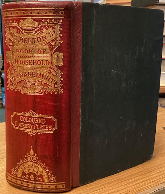Mrs Beeton's Book of Household Management : Comprising information for the Mistress, Housekeeper, Cook, Kitchen Maid, Butler etc.Also, sanitary, medical, and legal memoranda. With a history of the origin, properties, and uses of all things connected with Home Life and Comfort
