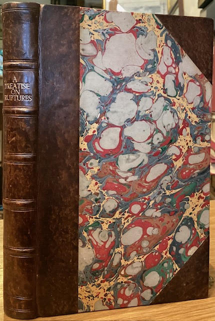 A Treatise on Ruptures [Bound with] An Account of a Particular Kind of Rupture, Frequently attendant upon New-Born Children; and sometimes met with in Adults; Viz. That in which the Intestine, or Omentum, is found in the same Cavity, and in contact with the Testicle.