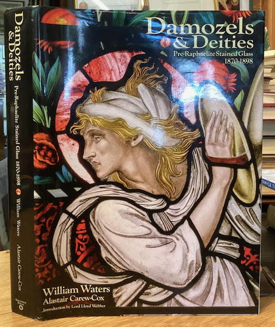 Image for Damozels & Deities: Edward Burne-Jones, Henry Holiday & Pre-Raphaelite Stained Glass 1870-1898 Damozels & Deities: Edward Burne-Jones, Henry Holiday & Pre-Raphaelite Stained Glass 1870-1898