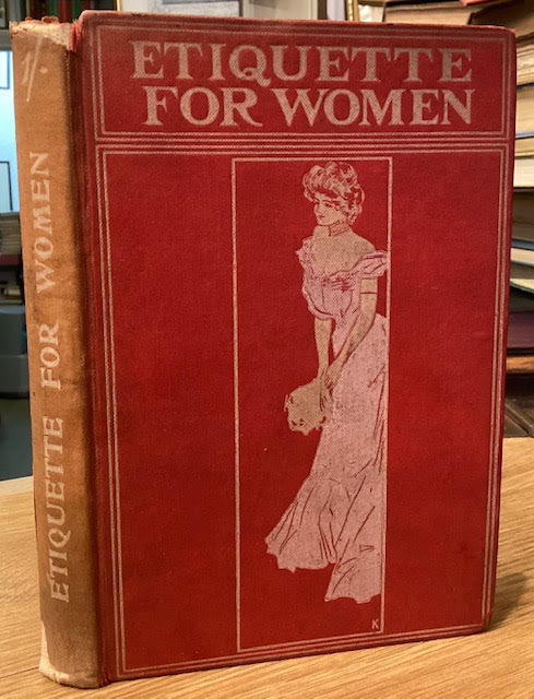 Image for Ettiquette For Women: A Book of Modern Modes and Manners Ettiquette For Women: A Book of Modern Modes and Manners