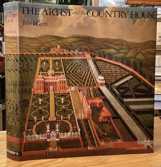 The Artist and the Country House : A History of Country House and Garden View Painting in Britain 1540-1870