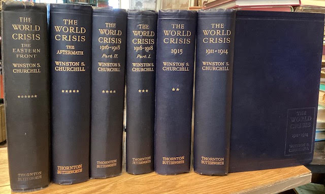 The World Crisis 1911-1914; 1915; 1916-1918, Parts I and II; The Aftermath; The Eastern Front. In Six Volumes