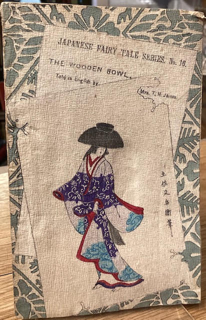 The Wooden Bowl. Japanese Fairy Tales Series, no. 16