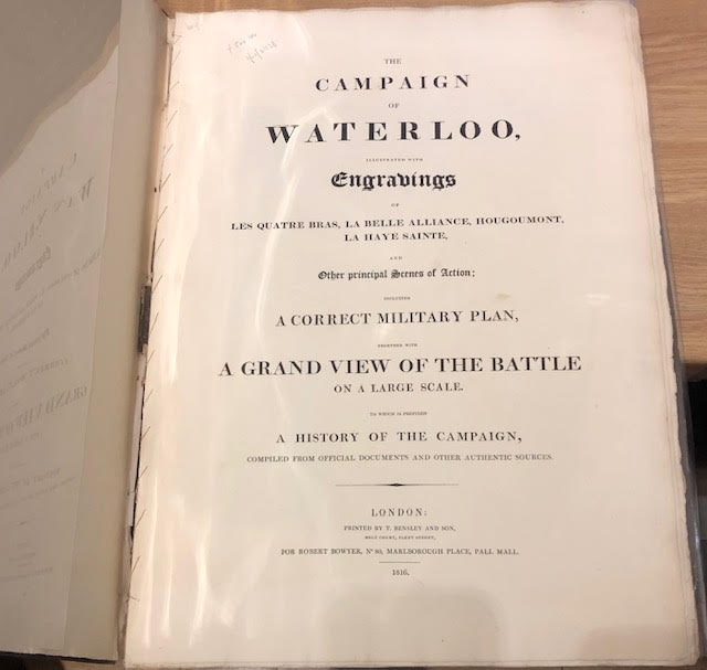 The Campaign of Waterloo : Illustrated with Engravings of Les Quatres Bras, La  Belle Alliance, Hougoumont, La Haye Saint  With a Grand View of the  Battle on a Large Scale